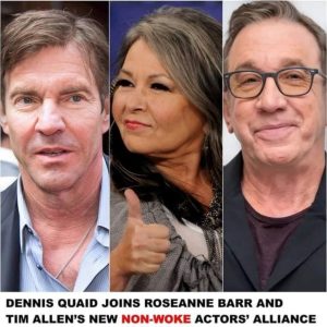 Dennis Quaid Joins Roseanne Barr and Tim Allen’s New Non-Woke Actors’ Alliance