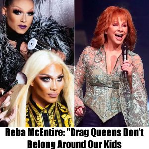 BREAKING NEWS: Reba McEntire: "Drag Queens Don’t Belong Around Our Kids.