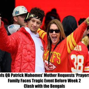 HOT NEWS: Chiefs QB Patrick Mahomes’ Mother Requests ‘Prayers’ as Family Faces Tragic Event Before Week 2 Clash with the Bengals.